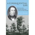 thumbnail image 2 of Pre-Owned A Consequential Life: David Lowry Swain, Nineteenth-Century North Carolina, and Their University (Paperback) 1469684039 9781469684031, 2 of 2