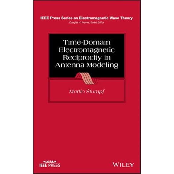 Pre-Owned IEEE Press Electromagnetic Wave Theory: Time-Domain Electromagnetic Reciprocity in Antenna Modeling (Hardcover)