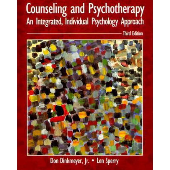 Pre-Owned Counseling and Psychotherapy: An Integrated, Individual Psychology Approach (3rd Edition) (Paperback) 0023296712 9780023296710