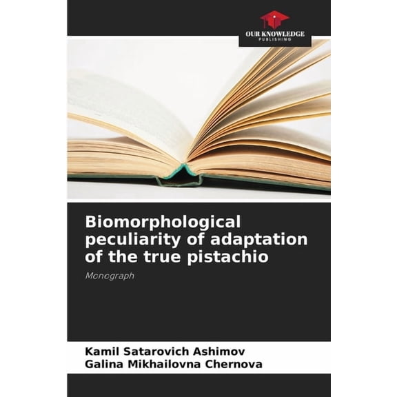 Biomorphological peculiarity of adaptation of the true pistachio, (Paperback)