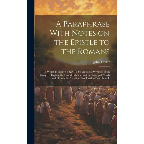 A Paraphrase With Notes on the Epistle to the Romans (Hardcover)
