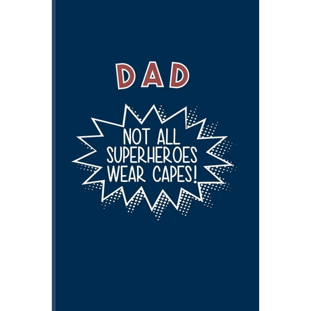 Dad Not All Superheroes Wear Capes: Funny Dad Quotes Undated Planner ... Dad Superhero Quote