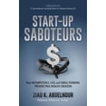 thumbnail image 1 of Pre-Owned Start-Up Saboteurs: How Incompetence, Ego, and Small Thinking Prevent True Wealth Creation (Paperback) 1642796956 9781642796957, 1 of 2