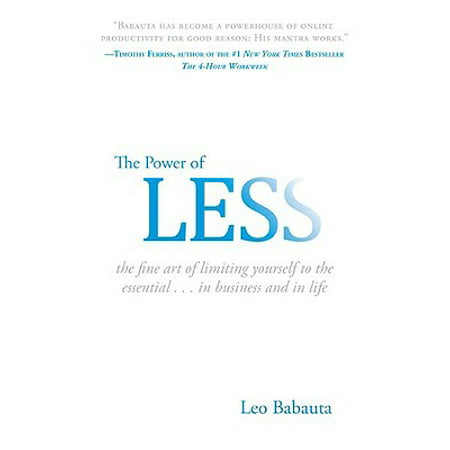 The Power of Less : The Fine Art of Limiting Yourself to the Essential...in Business and in