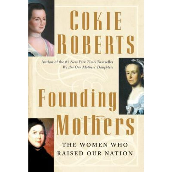 Pre-Owned Founding Mothers: The Women Who Raised Our Nation (Hardcover) 0060090251 9780060090258