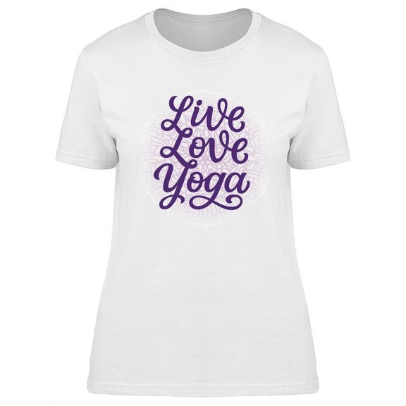 Live Love Yoga Design T-Shirt Women -Image by Shutterstock, Female 3X-Large