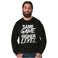 thumbnail image 5 of Same Game Higher Level Sweatshirt for Men or Women Brisco Brands S, 5 of 6