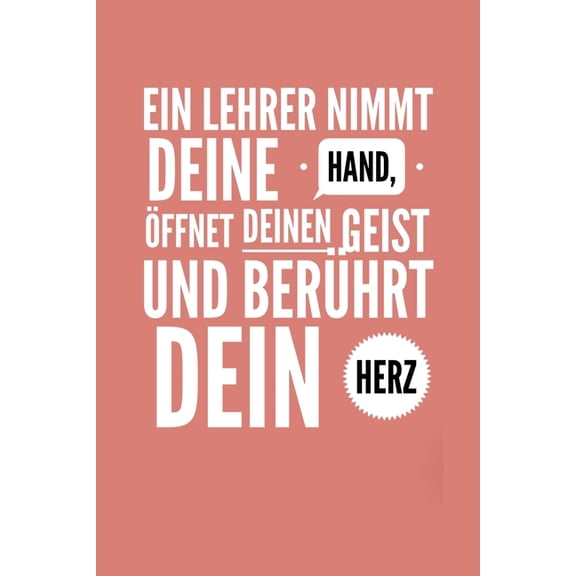 Ein Lehrer Nimmt Deine Hand, Ãffnet Deinen Geist Und Berührt Dein Herz: A5 PUNKTIERT Geschenkidee für Lehrer Erzieher - , (Paperback)