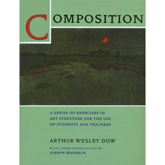 Composition : A Series of Exercises in Art Structure for the Use of Students and Teachers (Edition 1) (Paperback)