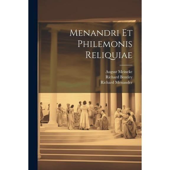 Menandri Et Philemonis Reliquiae (Paperback)