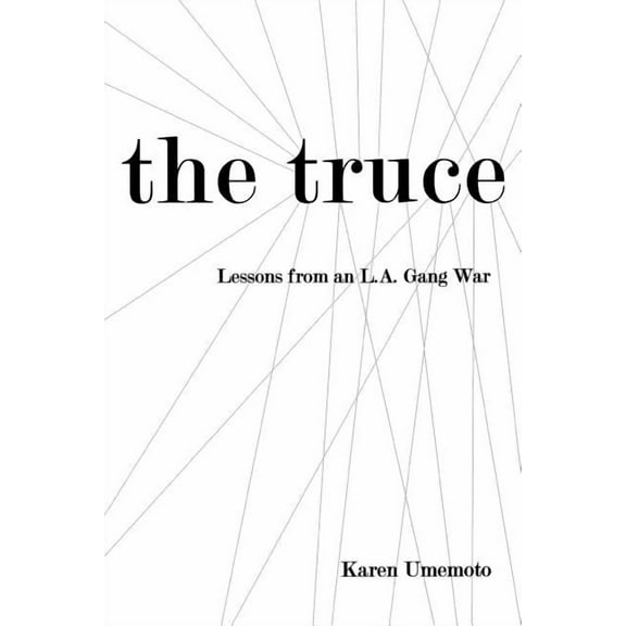 The Truce: Lessons from an L.A. Gang War, (Paperback)