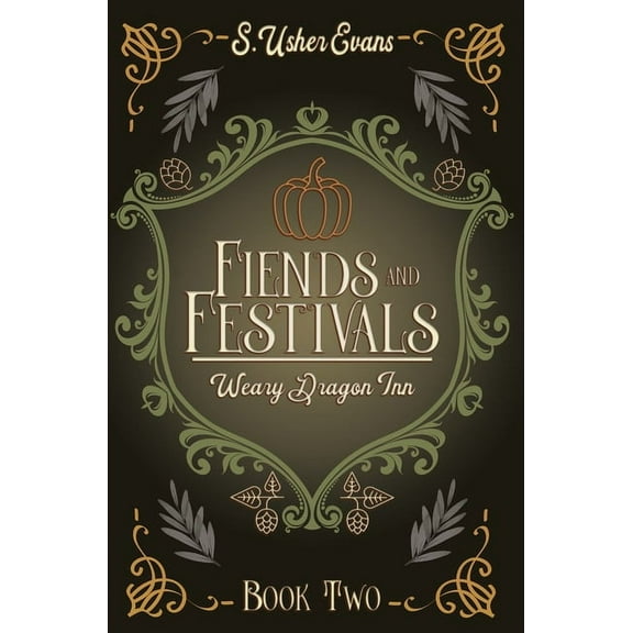 The Weary Dragon Inn Fiends and Festivals: A Cozy Fantasy Novel, Book 2, (Hardcover)