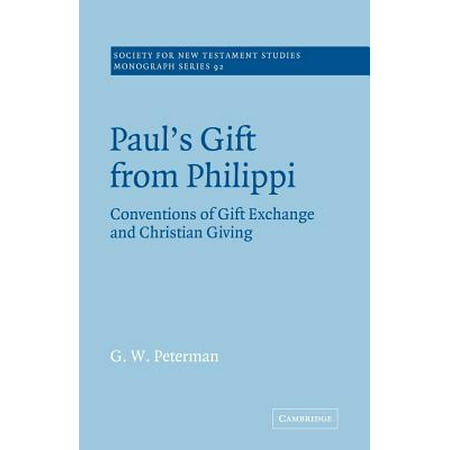 - Paul's Gift from Philippi : Conventions of Gift Exchange and Christian Giving
