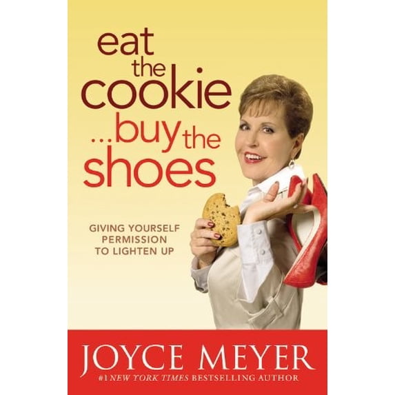 Pre-Owned Eat the Cookie...Buy the Shoes: Giving Yourself Permission to Lighten Up (Paperback) 0446567000 9780446567008