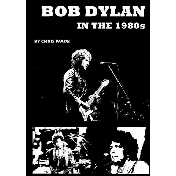 Bob Dylan in the 1980s, (Paperback)