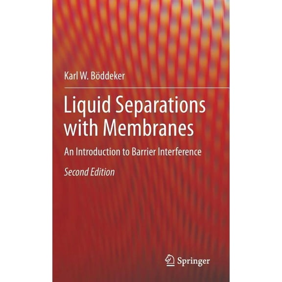 Liquid Separations with Membranes: An Introduction to Barrier Interference, (Hardcover)