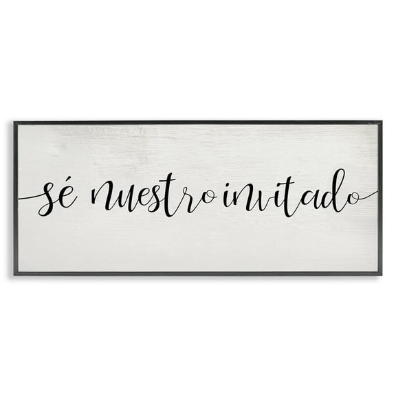 Stupell Industries Sé Nuestro Invitado Inspirational Quotes & Sayings Painting Black Framed Art Print Wall Art, 24 x 10