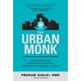 thumbnail image 1 of The Urban Monk : Eastern Wisdom and Modern Hacks to Stop Time and Find Success, Happiness, and Peace (Paperback), 1 of 1