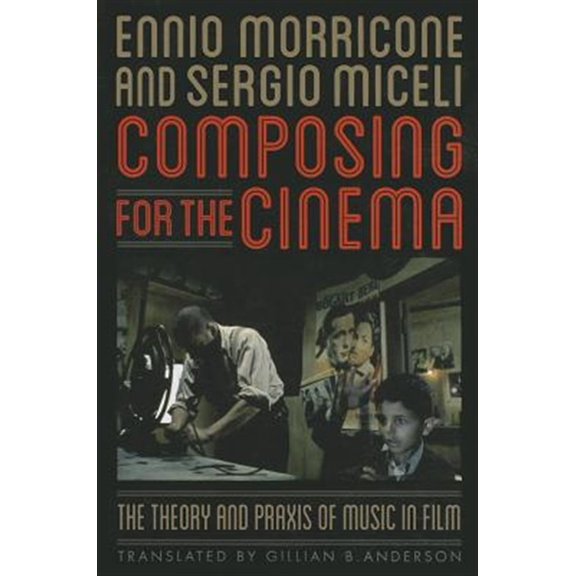 Pre-Owned Composing for the Cinema: The Theory and Praxis of Music in Film, (Paperback)