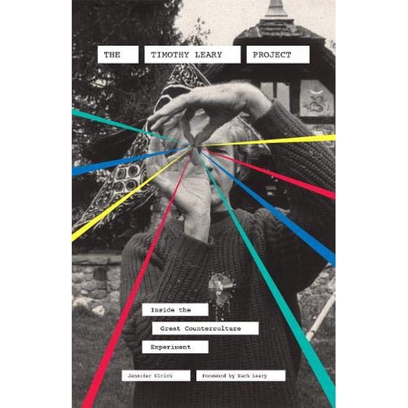 The Timothy Leary Project: Inside the Great Counterculture Experiment
