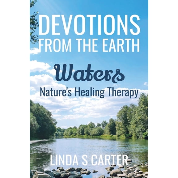 Devotions from the Earth Devotions From The Earth - Waters: Nature's Healing Therapy, (Paperback)