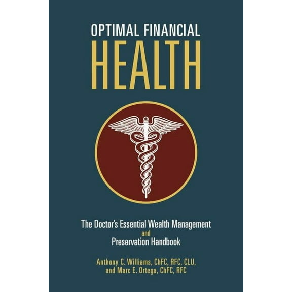 Optimal Financial Health: The Doctor's Essential Wealth Management and Preservation Handbook (Paperback)