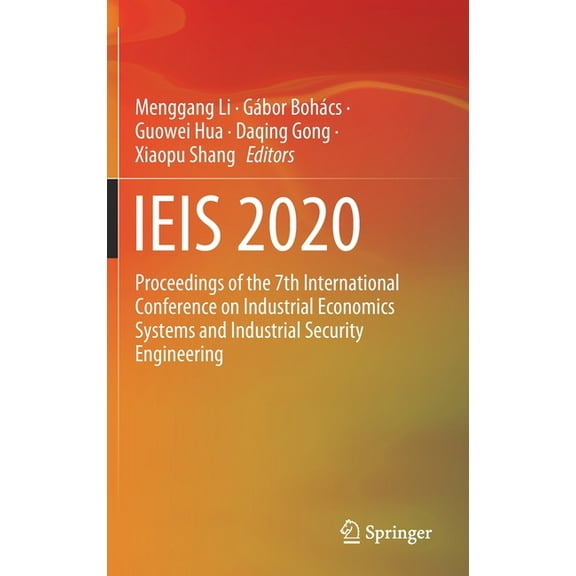 Ieis 2020: Proceedings of the 7th International Conference on Industrial Economics Systems and Industrial Security Engin, (Hardcover)