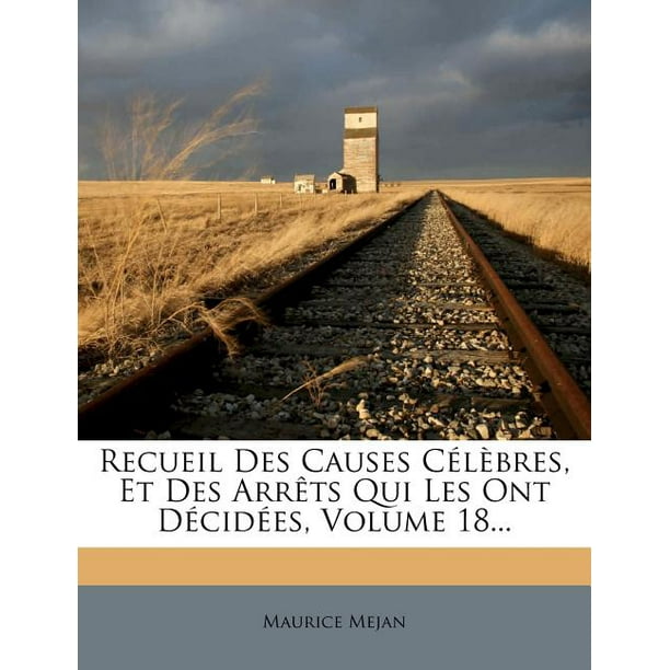 Recueil Des Causes C  L  Bres  Et Des Arr Ts Qui Les Ont D 