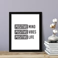 thumbnail image 2 of Positive mind Positive vibes Positive life, 5 x 7 Black FRAMED Print Wall Art, 2 of 3