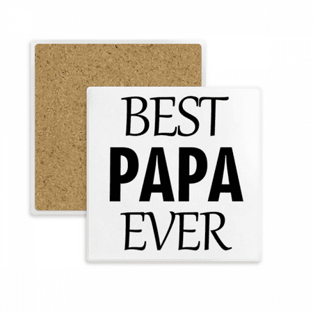 

Best Papa Ever Quote Father s Day Square Coaster Cup Mat Mug Subplate Holder Insulation Stone