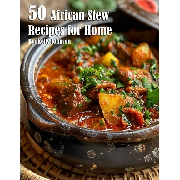 50 African Stew Recipes for Home, (Paperback)