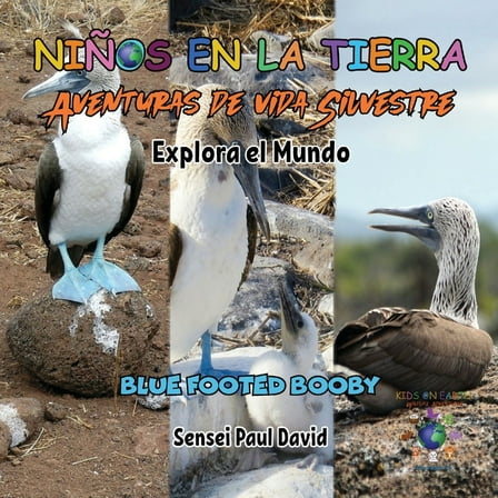 Niños en la Tierra - Aventuras de Niños en la Tierra - Aventuras de vida Silvestre - Explora el Mundo Blue Footed Booby - Ecuador, (Paperback)