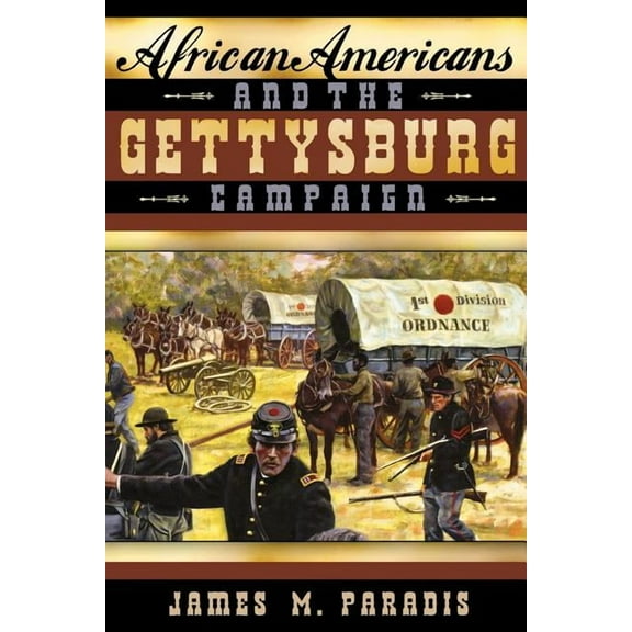 African Americans and the Gettysburg Campaign, (Paperback)