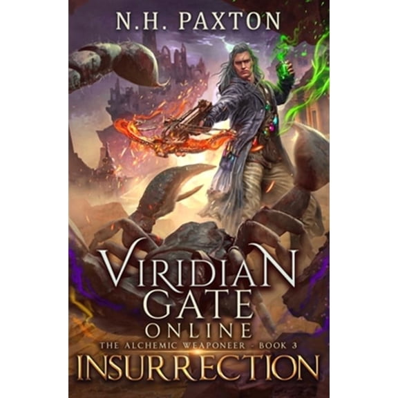The Alchemic Weaponeer: Viridian Gate Online: Insurrection (Paperback)