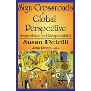 Sign Crossroads in Global Perspective: Semiotics and Responsibilities [Hardcover - Used]