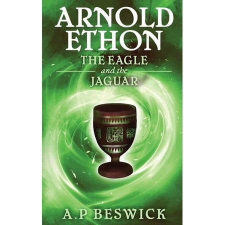 Arnold Ethon The Eagle And The Jaguar (Paperback)