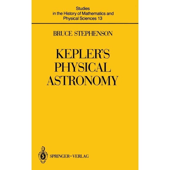 Studies in the History of Mathematics an Kepler's Physical Astronomy, Book 13, (Hardcover)