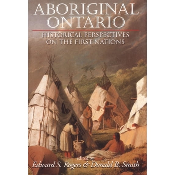 Pre-Owned Aboriginal Ontario: Historical Perspectives on the First Nations (Paperback) 155002230X 9781550022308