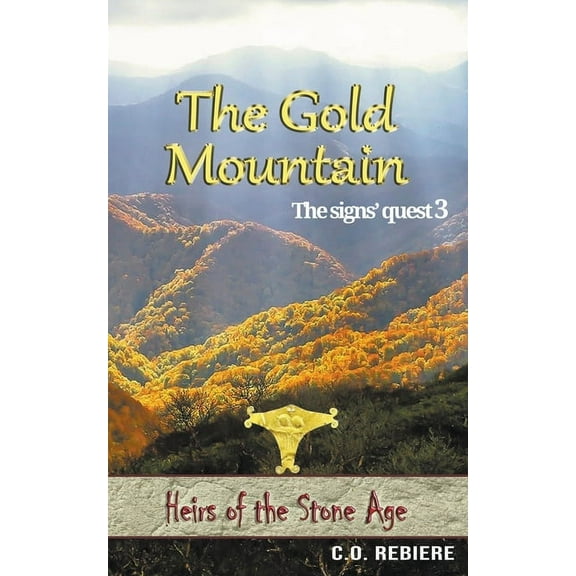 Heirs of the Stone Age The Gold Mountain, Book 3, (Paperback)