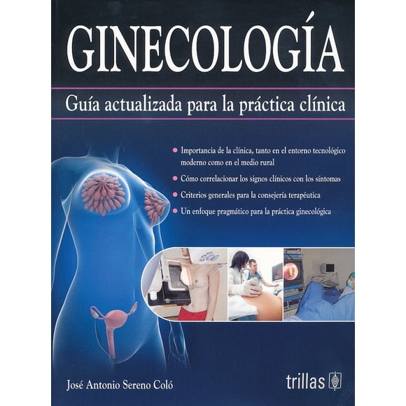 GINECOLOGIA EDITORIAL TRILLAS SA DE CV JOSE ANTONIO SERENO COLO