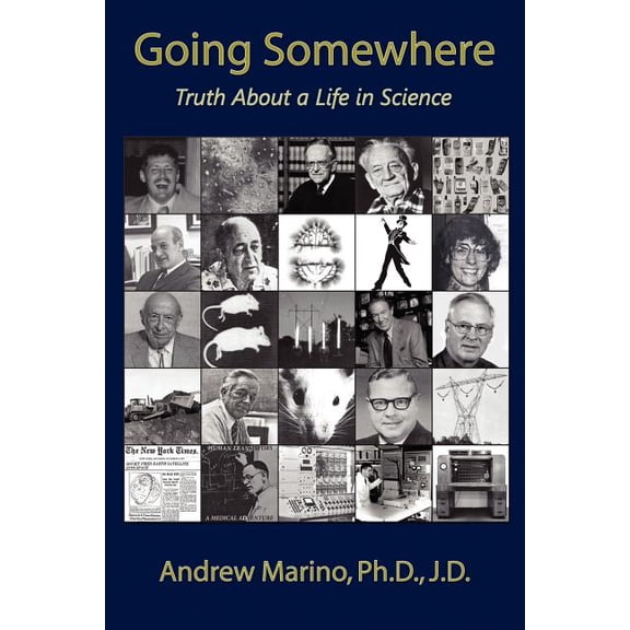 Going Somewhere: Truth about a Life in Science, (Paperback)
