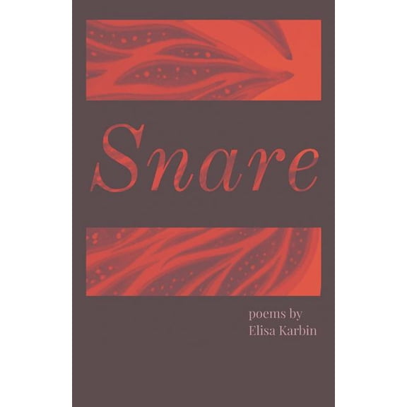 Snare (Paperback) by Elisa Karbin