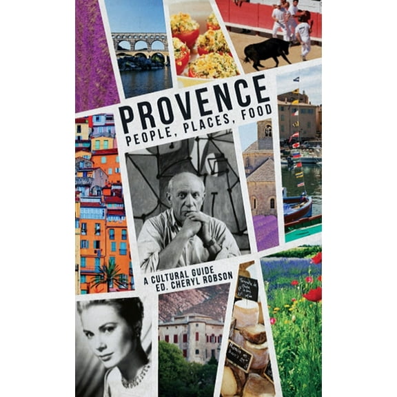 Provence: People, Places, Food:: A Cultural Guide, (Paperback)
