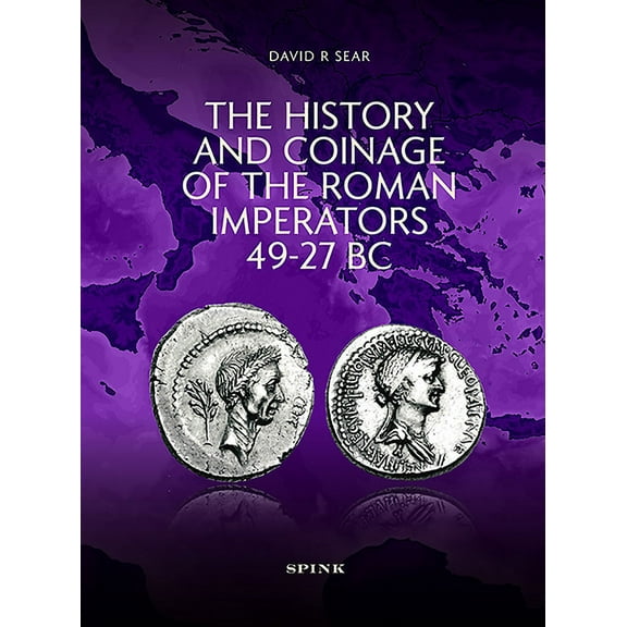 The History and Coinage of the Roman Imperators 49-27 BC David R Sear (Hardcover)