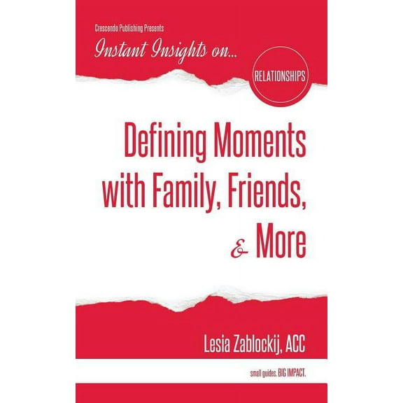Defining Moments with Family, Friends, & More
