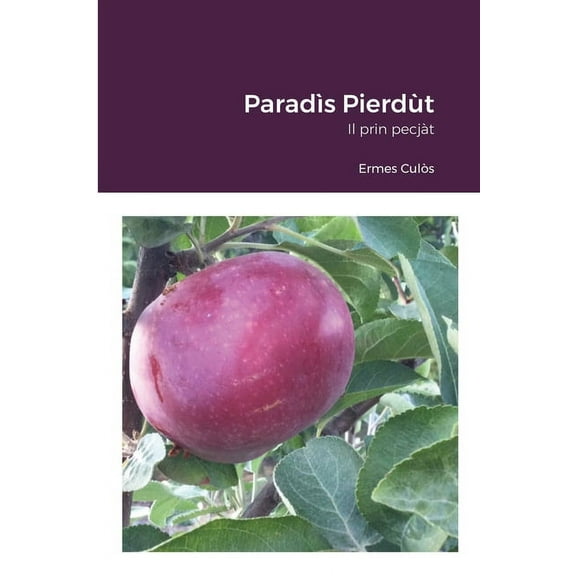 ParadÃ¬s PierdÃ¹t: Il prin pecjÃ t, (Paperback)