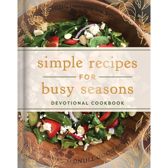 Simple Recipes for Busy Seasons: Devotional Cookbook (Hardcover)