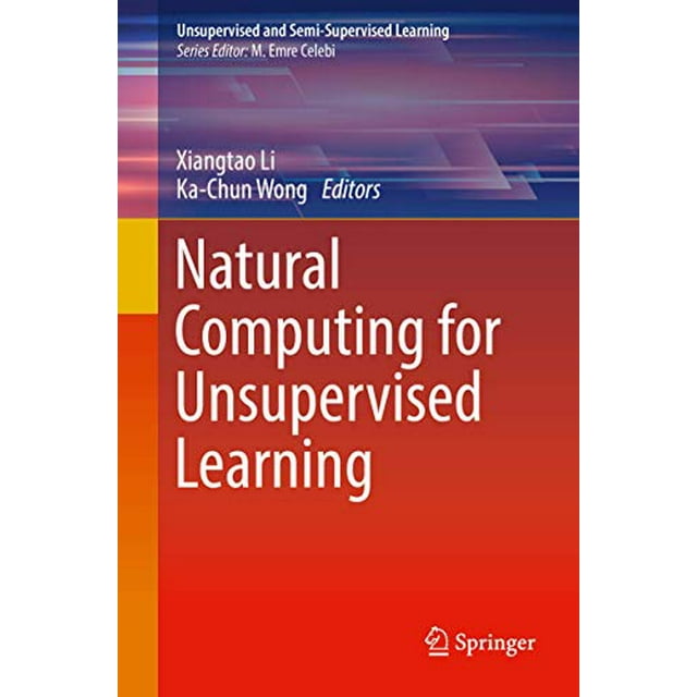 Natural Computing for Unsupervised Learning (Unsupervised and Semi-Supervised Learning)