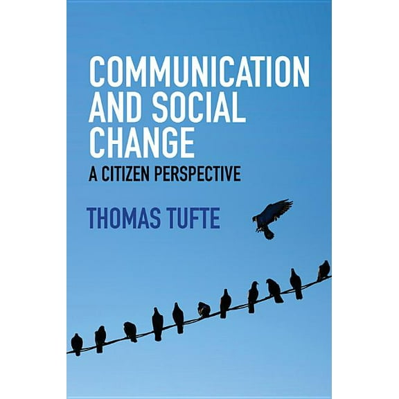 Global Media and Communication: Communication and Social Change: A Citizen Perspective (Paperback)