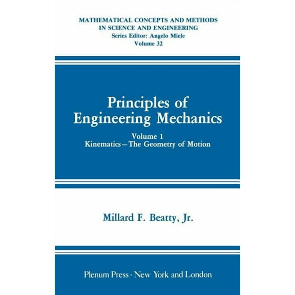 Mathematical Concepts and Methods in Sci Principles of Engineering Mechanics: Kinematics -- The Geometry of Motion, Book 32, (Hardcover)